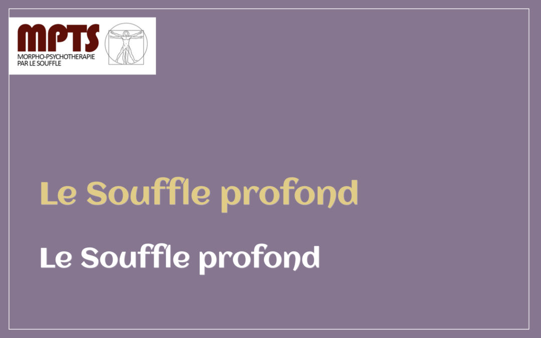 Module 6 – Le Souffle profond